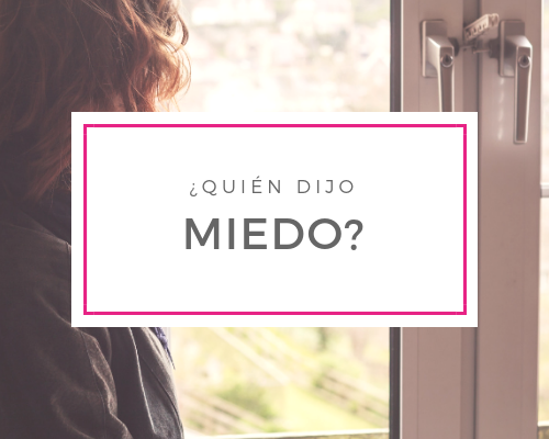 ¿Quién dijo miedo?