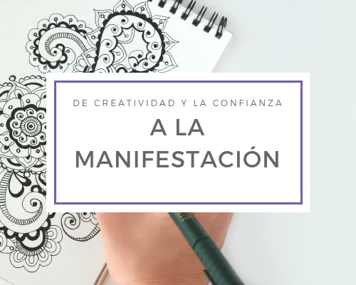 De la creatividad y la confianza a la manifestación