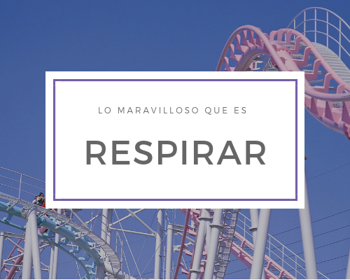 Lo maravilloso que es respirar