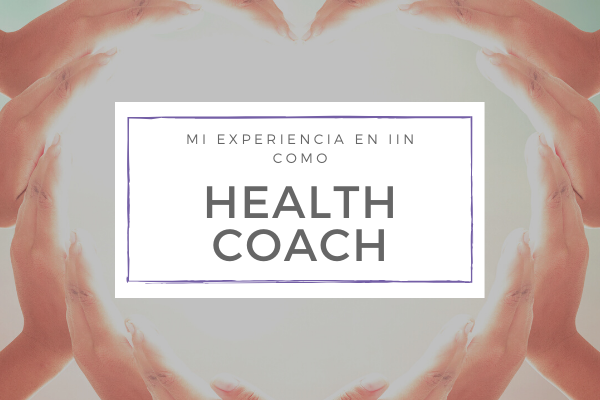 Mi experiencia en IIN como Health Coach